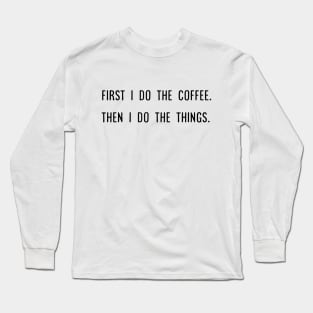 First I do the Coffee Long Sleeve T-Shirt